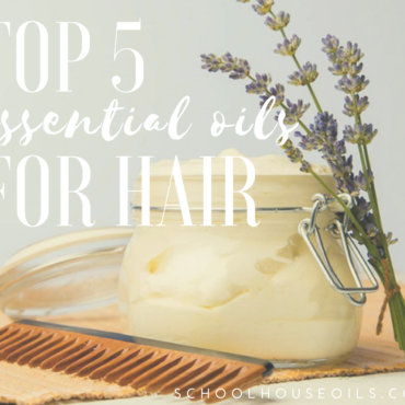 Top 5 Essential Oils for HairCare + Recipe